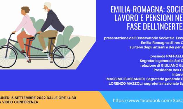 Emilia-Romagna: società, lavoro e pensioni nella fase dell’incertezza – VIDEO